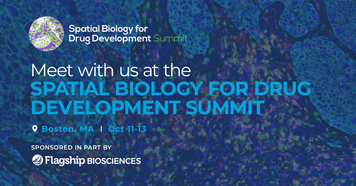 Visit Flagship Biosciences at the inaugural Spatial Biology for Drug Development Summit, October 11-13, 2023 in Boston.